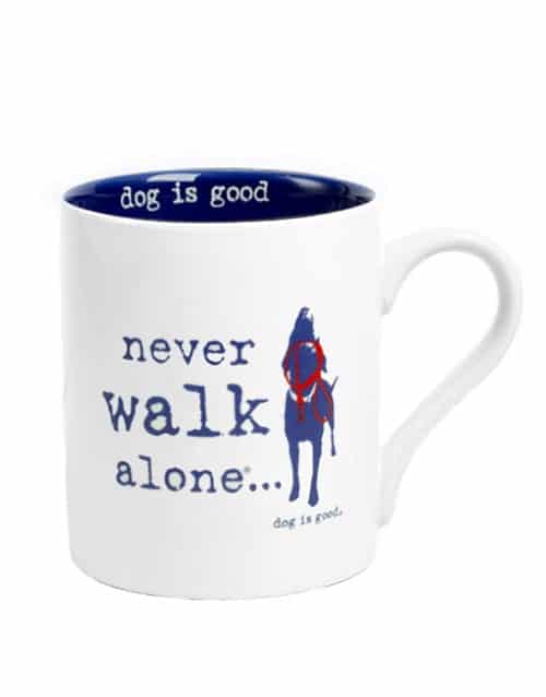 Dog is Good - Never Walk Alone Mug